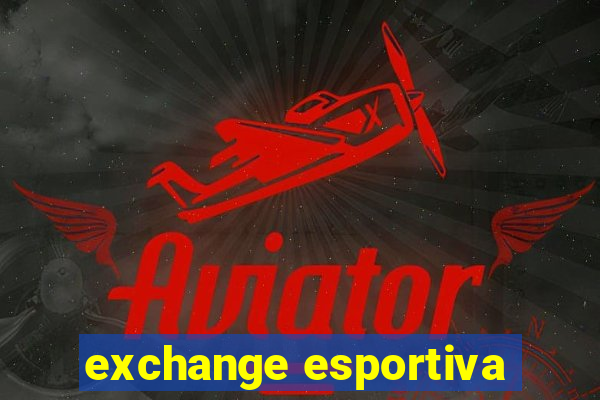 exchange esportiva